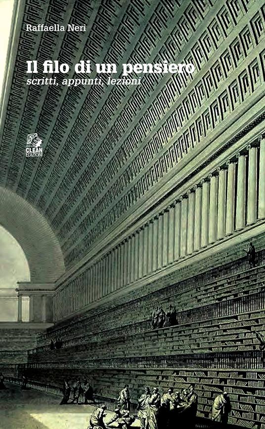 Il filo di un pensiero. Scritti appunti lezioni - Raffaella Neri - copertina