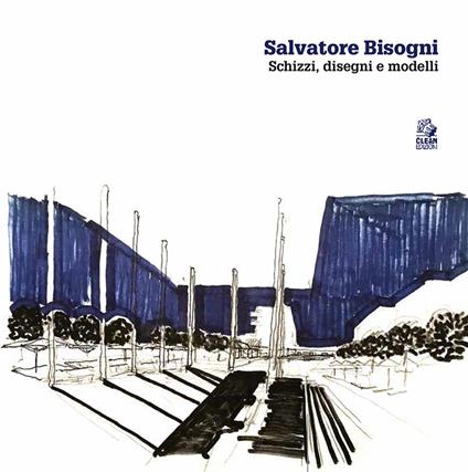 Salvatore Bisogni. Schizzi, disegni e modelli - copertina