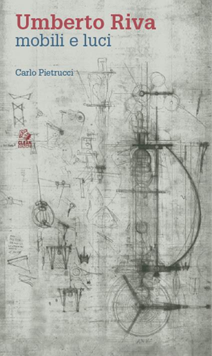 Umberto Riva. Mobili e luci - Carlo Pietrucci - copertina