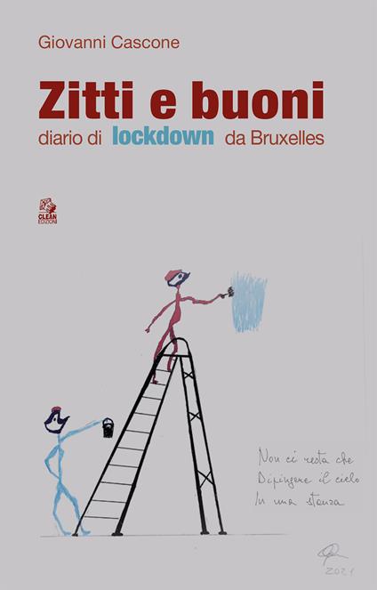 Zitti e buoni. Diario di lockdown da Bruxelles - Giovanni Cascone - copertina