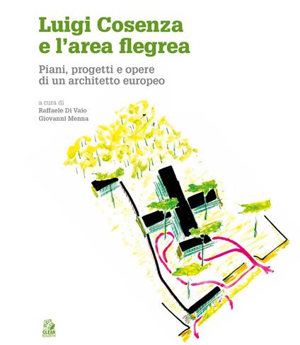 Luigi Cosenza e l'area Flegrea. Piani, progetti e opere di un architetto europeo - copertina