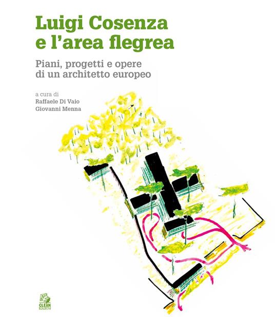 Luigi Cosenza e l'area Flegrea. Piani, progetti e opere di un architetto europeo - copertina