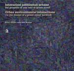 Interazioni ambientali urbane. Sul progetto di una rete di green street-Urban environmental interactions. On the design of a green street network. Ediz. a colori