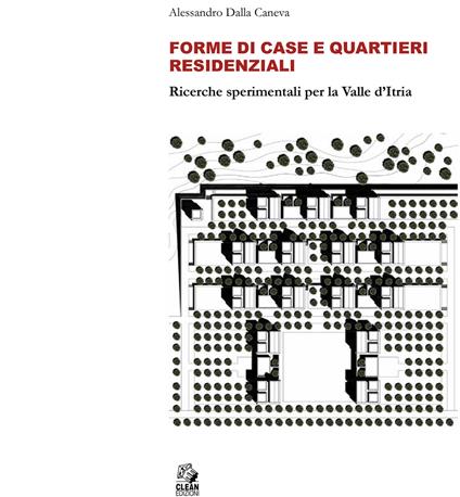Forme di case e quartieri residenziali. Ricerche sperimentali per la Valle d'Itria - Alessandro Dalla Caneva - copertina