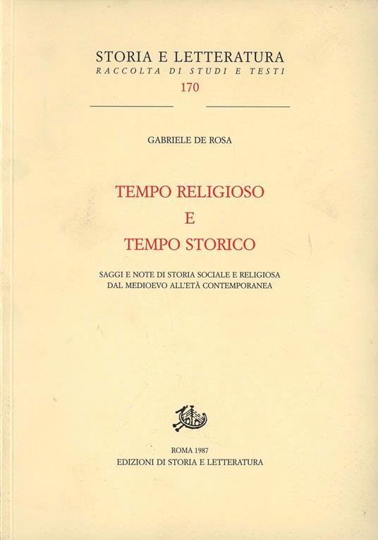 Tempo religioso e tempo storico. Saggi e note di storia sociale e religiosa dal Medioevo all'età contemporanea - Gabriele De Rosa - copertina