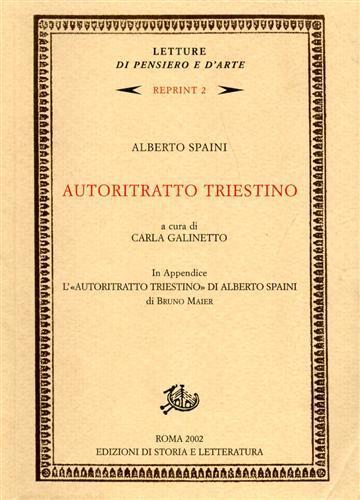 Autoritratto triestino. In appendice l'«autoritratto triestino» di Alberto Spaini di Bruno Maier - Alberto Spaini - copertina