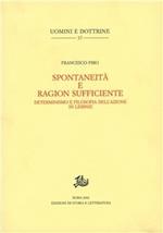 Spontaneità e ragion sufficiente. Determinismo e filosofia dell'azionein Leibniz