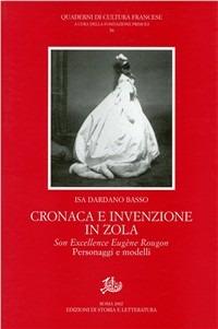 Cronaca e invenzione in Zola. «Son excellence Eugène Rougon». Personaggi e modelli - Isa Dardano Basso - copertina