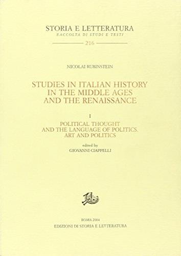 Studies in italian history in the Middle Ages and the Renaissance. Vol. 1: Political thought and the language of politics - Nicolai Rubinstein - copertina