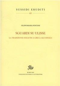 Sguardi su Ulisse. La tradizione esegetica greca all'Odissea - Filippomaria Pontani - copertina