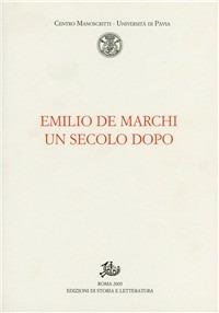 Emilio De Marchi un secolo dopo. In appendice: Emilio De Marchi (1851-1901). Documenti, immagini, manoscritti - copertina
