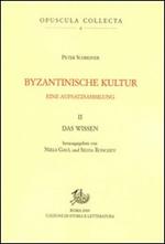 Byzantinische kultur. Eine aufsatzsammlung. Vol. 2: Das wissen