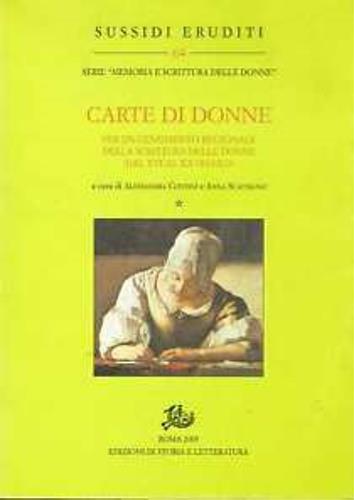 Carte di donne. Per un censimento regionale della scrittura delle donne dal XVI al XX secolo. Vol. 1 - copertina