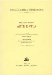 Arte e vita. Con tre carteggi di Umberto Saba, Eugenio Montale, Gabriele D'Annunzio - Francesco Meriano - copertina