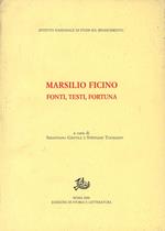 Marsilio Ficino. Fonti, testi, fortuna
