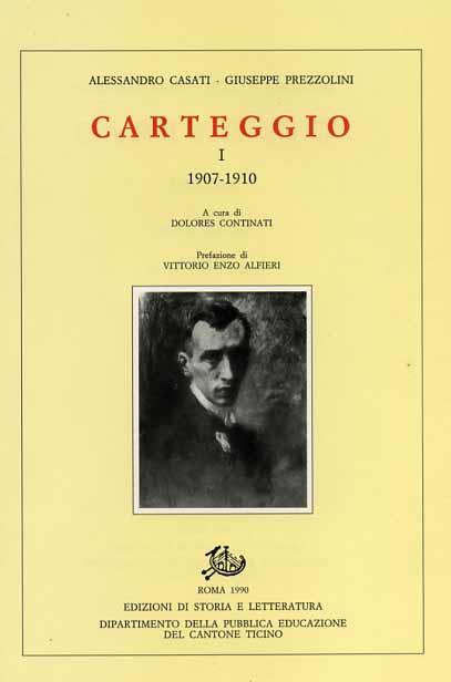 Carteggio I-II. (1907-1944) - Alessandro Casati,Giuseppe Prezzolini - copertina