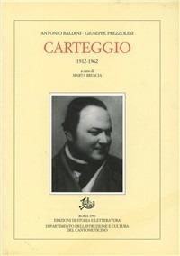 Carteggio (1912-1962) - Antonio Baldini,Giuseppe Prezzolini - copertina