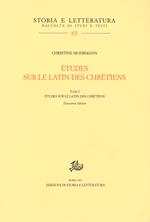Études sur le latin des chrétiens. Vol. 1: Le latin des chrétiens