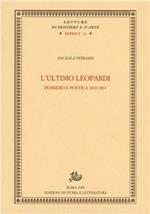 L' ultimo Leopardi. Pensiero e poetica 1830-1837