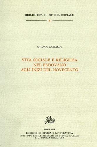 Vita sociale e religiosa nel padovano agli inizi del Novecento - Antonio Lazzarini - copertina