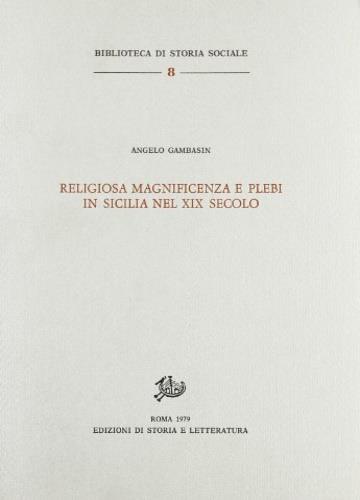 Religiosa magnificenza e plebi in Sicilia nel XIX secolo - Angelo Gambasin - copertina