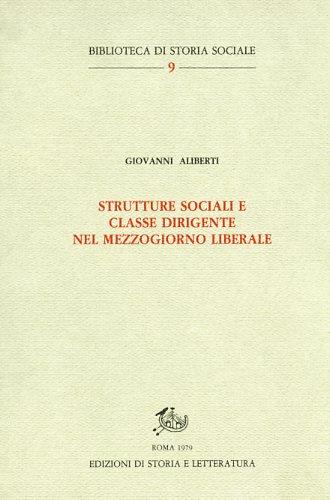 Strutture sociali e classe dirigente nel Mezzogiorno liberale - Giovanni Aliberti - copertina