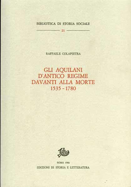 Gli aquilani d'antico regime davanti alla morte (1535-1780) - Raffaele Colapietra - copertina