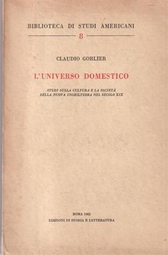 L'universo domestico. studi sulla cultura e la società della Nuova In ghilterra nel secolo XIX - Claudio Gorlier - copertina
