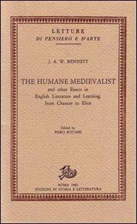 The human medievalist and other essays in English literature and learning from Chaucer to Eliot - J. A. Bennett - copertina