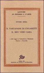 Il tascapane di Ungaretti. Il mio vero Saba e altri saggi su Cardarelli, Sbarbaro, Barile e Tallone
