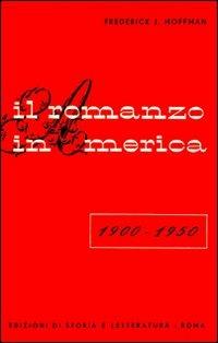 Il romanzo in America (1900-1950) - Frederick J. Hoffman - copertina