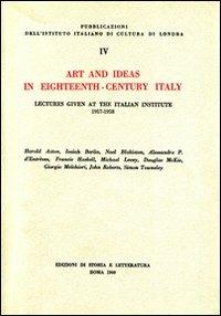 Art and ideas in eighteenth-century Italy. Lectures given at the italian institute 1957-1958 - copertina
