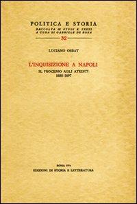 L' inquisizione a Napoli. Il processo agli ateisti (1688-1697) - Luciano Osbat - copertina