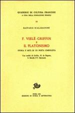 F. Vielé-Griffin e il platonismo. Storia e miti di un poeta simbolista. Con inediti di Griffin, H. de Régnier, S. Merrill, F.T. Marinetti