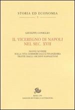 Il viceregno di Napoli nel sec. XVII. Nuove notizie sulla vita commerciale e finanziaria tratte dagli archivi napoletani