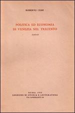 Politica ed economia di Venezia nel Trecento. Saggi