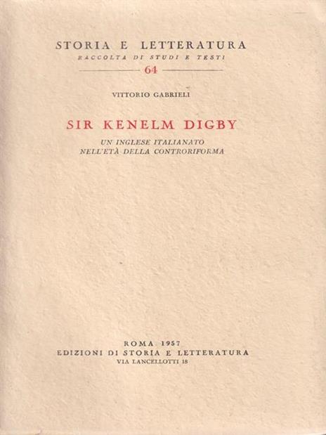 Sir Kenelm Digby. Un inglese italianato nell'età della Controriforma - Vittorio Gabrieli - copertina
