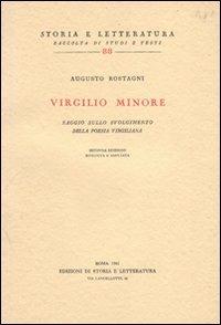 Virgilio minore. Saggio sullo svolgimento della poesia virgiliana - Augusto Rostagni - copertina