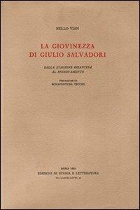 La giovinezza di Giulio Salvadori. Dalla stagione bizantina al rinnovamento - Nello Vian - copertina