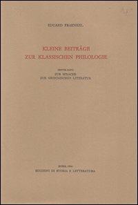 Kleine Beiträge zur Klassischen Philologie - Eduard Fraenkel - copertina