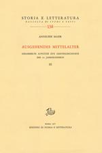 Ausgehendes Mittelalter. Gesammelte Aufsätze zur Geistesgeschichte des 14. Jahrhunderts. Vol. 3