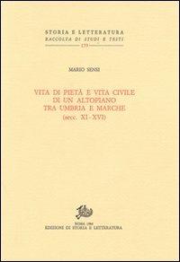 Vita di pietà e vita civile di un altopiano tra Umbria e Marche (secc. XI-XVI) - Mario Sensi - copertina