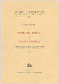 Tempo religioso e tempo storico. Saggi e note di storia sociale e religiosa dal Medioevo all'età contemporanea. Vol. 2 - Gabriele De Rosa - copertina
