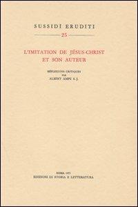 L'imitation de Jésus-Christ et son auteur. Réflexions critiques - Albert Ampe - copertina