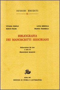 Bibliografia dei manoscritti sessoriani - Viviana Jemolo,Marco Palma,Lucia Merolla - copertina