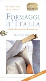 Formaggi d'Italia. Guida alla scoperta e alla conoscenza. 293 tipologie tradizionali