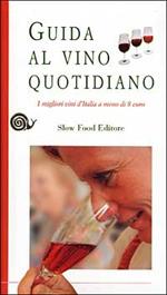 Guida al vino quotidiano. I migliori vini d'Italia a meno di 8 euro