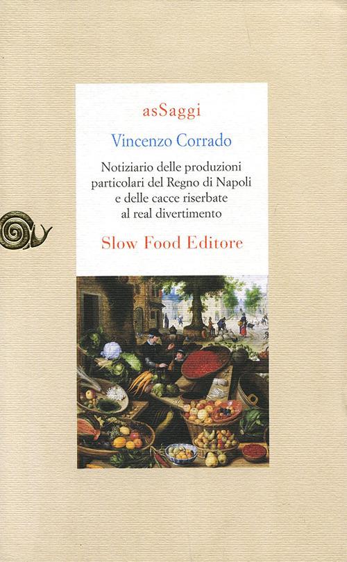 Notiziario delle produzioni particolari del Regno di Napoli e delle cacce riserbate al real divertimento - Vincenzo Corrado - copertina
