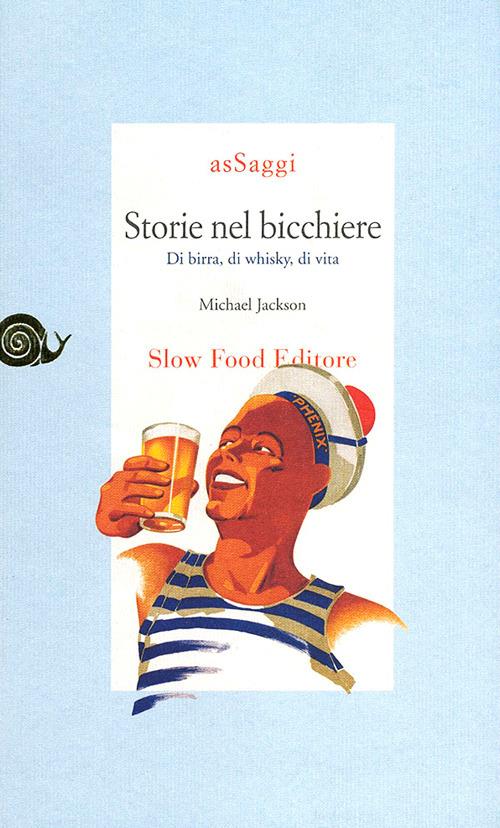 Storie nel bicchiere. Di birra, di whisky, di vita - Michael Jackson - copertina