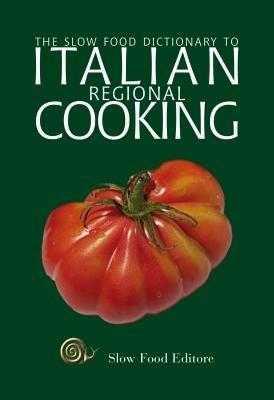 The Slow Food dictionary to italian regional cooking - copertina